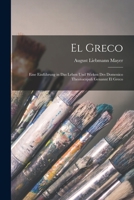 El Greco, eine Einführung in das Leben und Wirken des Domenico Theotocopuli genannt El Greco 1015995772 Book Cover