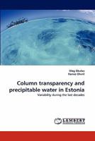 Column transparency and precipitable water in Estonia: Variability during the last decades 383839383X Book Cover