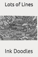 Lots of Lines: Ink Doodles 1653309431 Book Cover