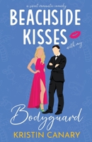 Beachside Kisses With My Bodyguard: A Sweet Romantic Comedy (Hallmark Beach Small Town Romance) B0CJ48BHGS Book Cover