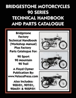 Bridgestone Motorcycles 90 Series Technical Handbook and Parts Catalogue 1588501957 Book Cover