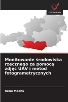 Monitowanie srodowiska rzecznego za pomoca zdjec UAV i metod fotogrametrycznych (Polish Edition) 6209980384 Book Cover