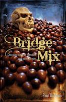Bridge Mix: Chocolate-Coated Contracts and Plenty of Nuts 1897106742 Book Cover