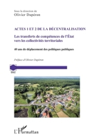 Actes 1 et 2 de la décentralisation: Les transferts de compétences de l'Etat vers les collectivités territoriales. 40 ans de déplacement des politiques publiques (French Edition) 2140498089 Book Cover