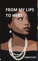 From My Lips to Hers: Into my Queerness B085RS9JS4 Book Cover