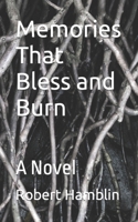 Memories That Bless and Burn: A Novel B09PMLD9HR Book Cover