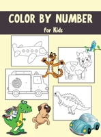 Color by Numbers for Kids: Educational Activity Book for Children, Various Images, Easy Coloring Pages Perfect for Kids Age 2+ 1008926477 Book Cover