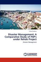 Disaster Management: A Comparative Study of PAP's under Rehab Project: Disaster Management 3848493713 Book Cover