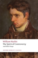 The Spirit of Controversy: And Other Essays 0199591954 Book Cover