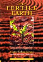 The Fertile Earth: Nature's Energies in Agriculture, Soil Fertilisation and Forestry (The Eco-Technology Series, Volume 3) 185860060X Book Cover