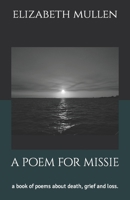 a poem for missie: a book of poems about death, grief and loss. B0BVF7PHS8 Book Cover