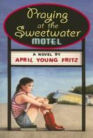 Praying at the Sweetwater Motel