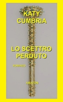 Lo Scettro Perduto B0BT7FYYG1 Book Cover