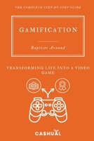 GAMIFICATION: Transforming Life into a Video Game B0GGB38J8R Book Cover