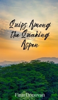 Quips Among the Quaking Aspen 1805673866 Book Cover