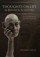 Thoughts on Life in Rhyme & Sculpture: Second Printing - Expanded Edition 1631224468 Book Cover