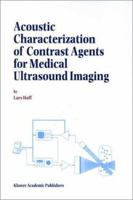 Acoustic Characterization of Contrast Agents for Medical Ultrasound Imaging 1402001444 Book Cover