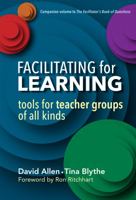 Facilitating for Learning: Tools for Teacher Groups of All Kinds 0807757381 Book Cover