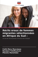 Récits oraux de femmes migrantes sélectionnées en Afrique du Sud (French Edition) 6207875206 Book Cover