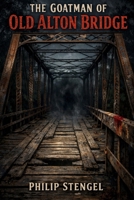 The Goatman of Old Alton Bridge B0FJ7CNHH8 Book Cover