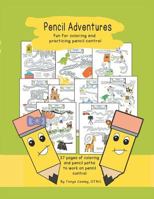 Pencil Adventures: Fun coloring book for practicing pencil control 1720010196 Book Cover
