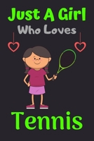 Just A Girl Who Loves Tennis: A Super Cute Tennis notebook journal or dairy Tennis lovers gift for girls Tennis lovers Lined Notebook Journal (6x 9) 1676518967 Book Cover