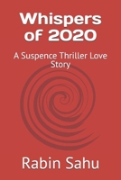 Whispers of 2020: A Suspence Thriller Love Story B0FFH3J421 Book Cover