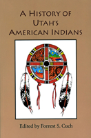 A History of Utah's American Indians 0913738492 Book Cover