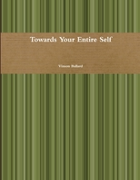 Towards Your Entire Self 1300567872 Book Cover