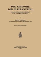 Die Anatomie Der Pleurakuppel: Ein Anatomischer Beitrag Zur Thoraxchirurgie 3662324792 Book Cover