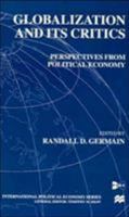 Globalization and Its Critics: Perspectives from Political Economy 0312224141 Book Cover