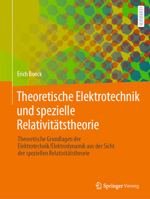 Theoretische Elektrotechnik und spezielle Relativitätstheorie: Theoretische Grundlagen der Elektrotechnik/Elektrodynamik aus der Sicht der speziellen Relativitätstheorie 3658421371 Book Cover