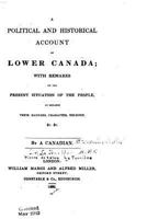 A Political And Historical Account Of Lower Canada: With Remarks On The Present Situation Of The People 1530834538 Book Cover