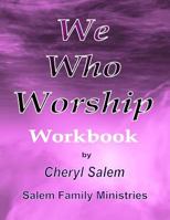 We Who Worship Workbook 1890370290 Book Cover