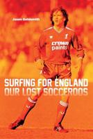 Surfing for England: Our Lost Socceroos 1925914003 Book Cover