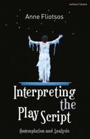 Interpreting the Play Script: Contemplation and Analysis 0230290043 Book Cover