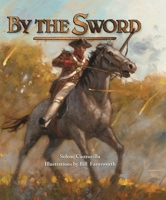 By the Sword: A Young Man Meets War 1590784278 Book Cover