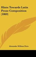 Hints Towards Latin Prose Composition 1436871131 Book Cover