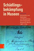 Schadlingsbekampfung in Museen: Wirkstoffe Und Methoden Am Beispiel Des Ethnologischen Museums Berlin 1887-1936 3412524603 Book Cover