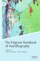 The Palgrave Handbook of Auto/Biography 3030319733 Book Cover