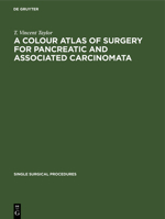 A Colour Atlas of Surgery for Pancreatic and Associated Carcinomata 3112419618 Book Cover