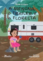 A menina, o trailer e a floresta (Portuguese Edition) B0DTS93G5S Book Cover