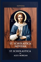 St. Scholastica Novena B0DWXQ89G1 Book Cover