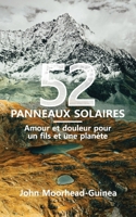 52 panneaux solaires: Amour et douleur pour un fils et une planète (French Edition) 2970164949 Book Cover