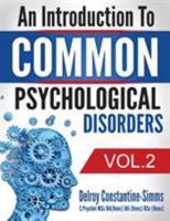An Introduction to Common Psychological Disorders: Volume 2 1943277826 Book Cover