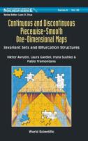 Continuous and Discontinuous Piecewise-Smooth One-Dimensional Maps: Invariant Sets and Bifurcation Structures 9814368822 Book Cover