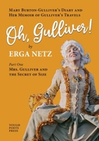 Oh, Gulliver!: Mary Burton-Gulliver's Diary and Her Memoir of Gulliver's Travels B0BTVZ55F6 Book Cover