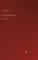 Die kleine Narrenwelt: Erster Theil 3368022830 Book Cover