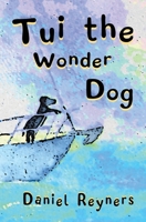 Tui the Wonder Dog 1991160593 Book Cover