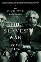 The Slaves' War: The Civil War in the Words of Former Slaves 0547237928 Book Cover